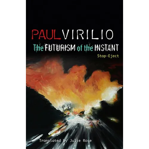The Futurism of the Instant: Stop-Eject