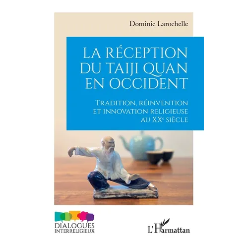 La réception du taiji quan en Occident: Tradition, réinvention et innovation religieuse au XXe siècle