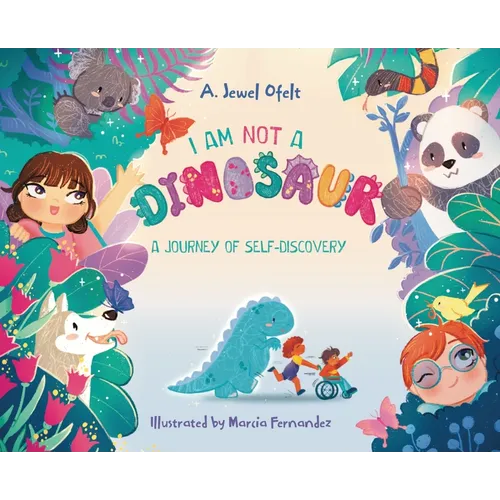 I Am NOT a Dinosaur: A Journey of Self-Discovery