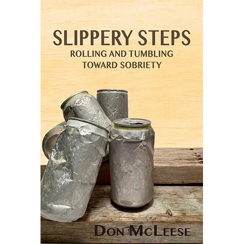 Slippery Steps: Rolling & Tumbling Toward Sobriety