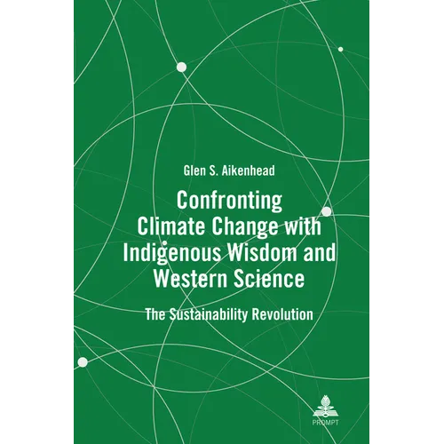 Confronting Climate Change with Indigenous Wisdom and Western Science: The Sustainability Revolution