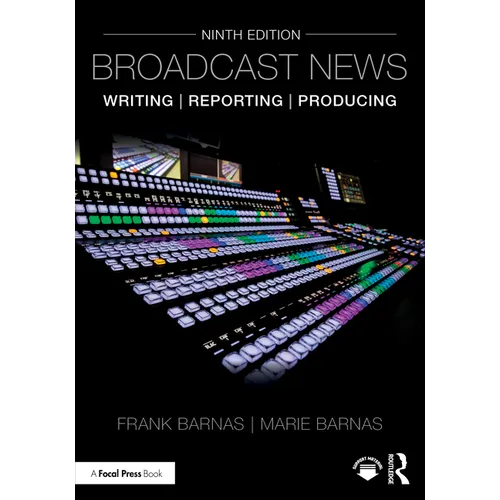 Broadcast News Writing, Reporting, and Producing