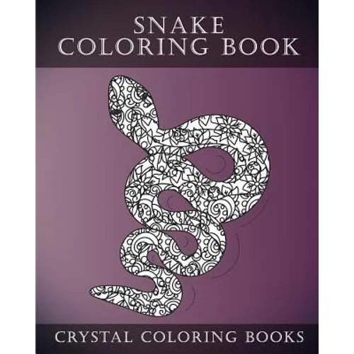 Snake Coloring Book: A Stress Relief Adult Coloring Book Containing 30 Coloring Pages.