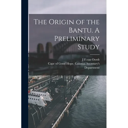The Origin of the Bantu. A Preliminary Study