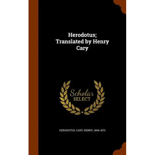 Herodotus; Translated by Henry Cary