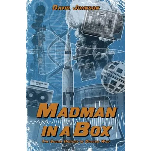 Madman in a Box: The Social History of Doctor Who - Paperback
