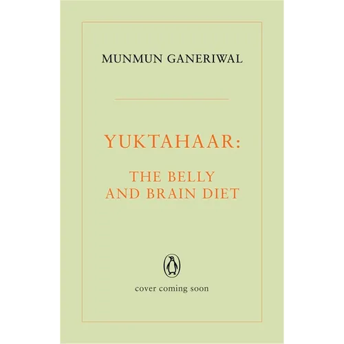 Yuktahaar: The Belly and Brain Diet
