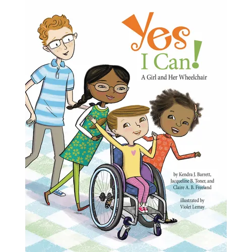 Yes I Can!: A Girl and Her Wheelchair