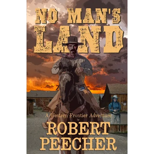 No Man's Land: A Western Frontier Adventure