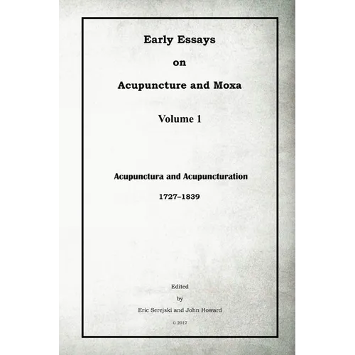 Early Essays on Acupuncture and Moxa - 1. Acupunctura and Acupuncturation