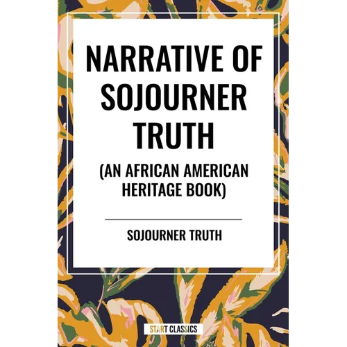 Narrative of Sojourner Truth (an African American Heritage Book)