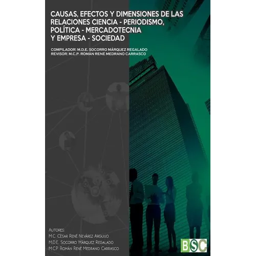 Causas, efectos y dimensiones de las relaciones ciencia-periodismo, política-mercadotecnia y empresa-sociedad