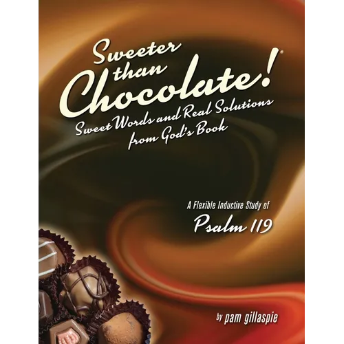 Sweeter Than Chocolate! Sweet Words and Real Solutions from God's Book