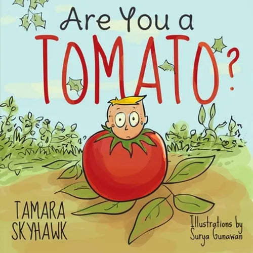 Are You a Tomato?: A Silly Book to Teach Kids About Self Awareness and Self Identity, so They Learn Self Love and How to Deal with Bullying in School