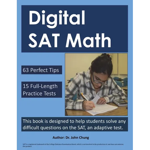 Digital SAT Math: This book is designed to help students solve any difficult questions on the SAT, an adaptive test.