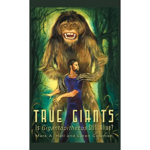 True Giants: Is Gigantopithecus Still Alive?