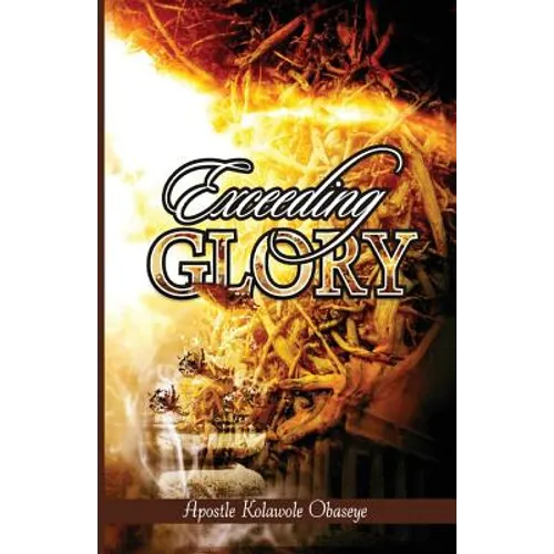 Exceeding Glory
