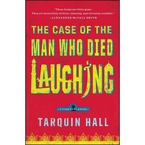 The Case of the Man Who Died Laughing: From the Files of Vish Puri, Most Private Investigator