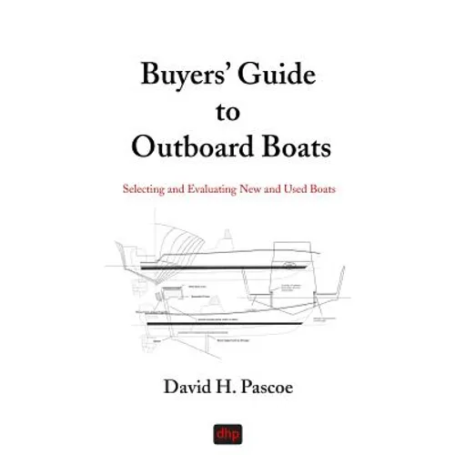 Buyers' Guide to Outboard Boats: Selecting and Evaluating New and Used Boats