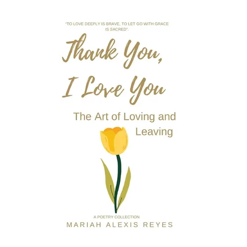 Thank You, I Love You: The Art of Loving and Leaving