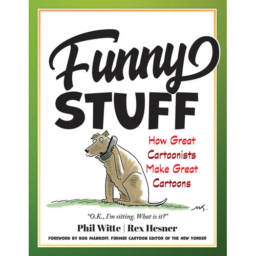 Funny Stuff: How Great Cartoonists Make Great Cartoons