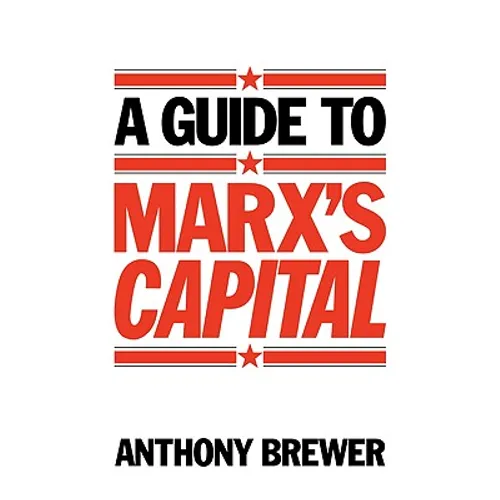 A Guide to Marx's 'Capital'