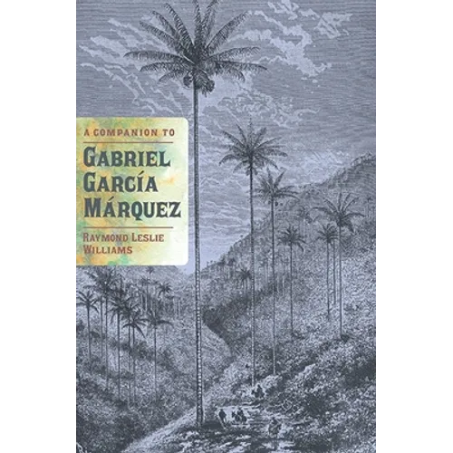 A Companion to Gabriel García Márquez