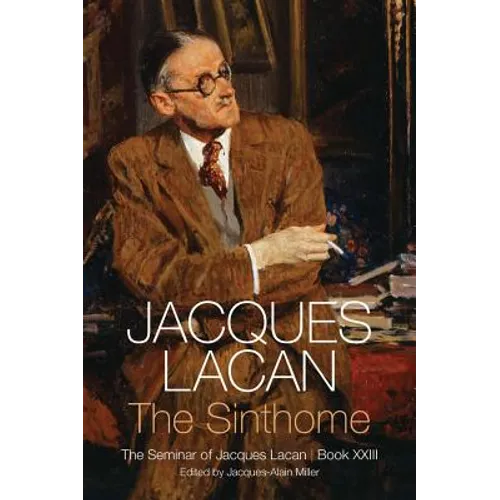 Sinthome: The Seminar of Jacques Lacan, Book XXIII