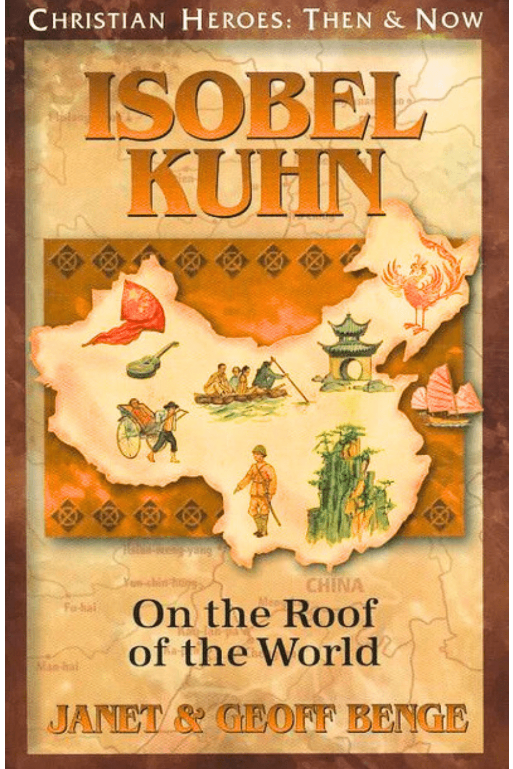 Isobel Kuhn: On the Roof of the World (Christian Heroes: Then and Now) Book