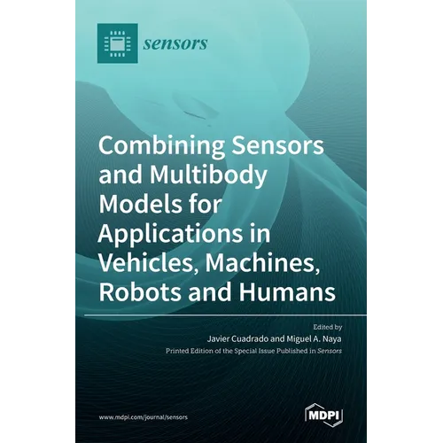 Combining Sensors and Multibody Models for Applications in Vehicles, Machines, Robots and Humans
