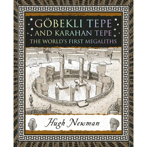 Göbekli Tepe and Karahan Tepe: The World's First Megaliths