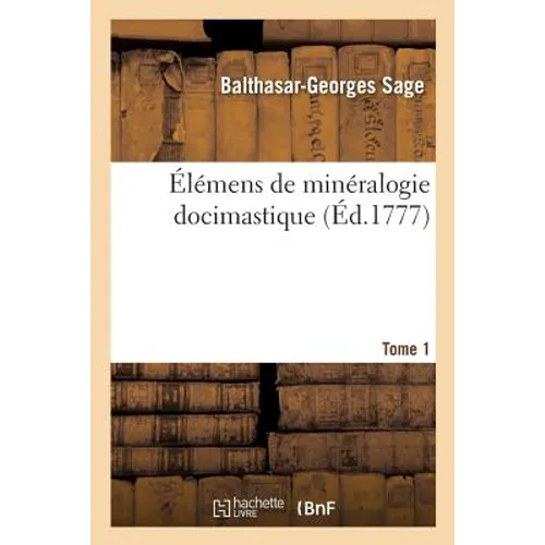 Élémens de Minéralogie Docimastique. Tome 1
