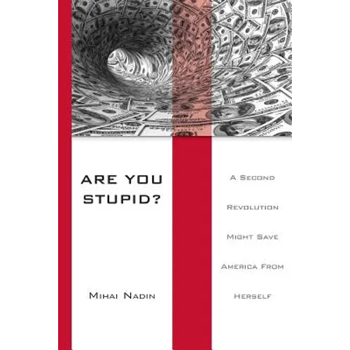 Are You Stupid?: A Second Revolution Might Save America From Herself