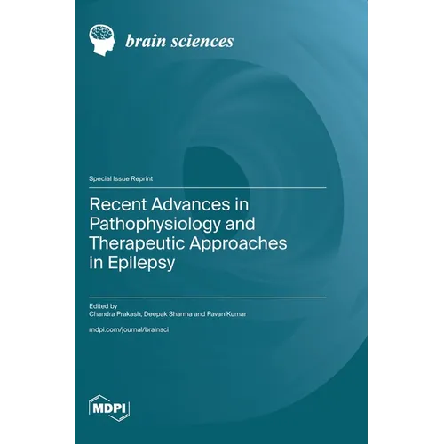Recent Advances in Pathophysiology and Therapeutic Approaches in Epilepsy