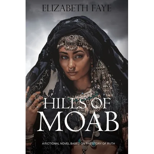 Hills of Moab: A novel based on the story of Ruth
