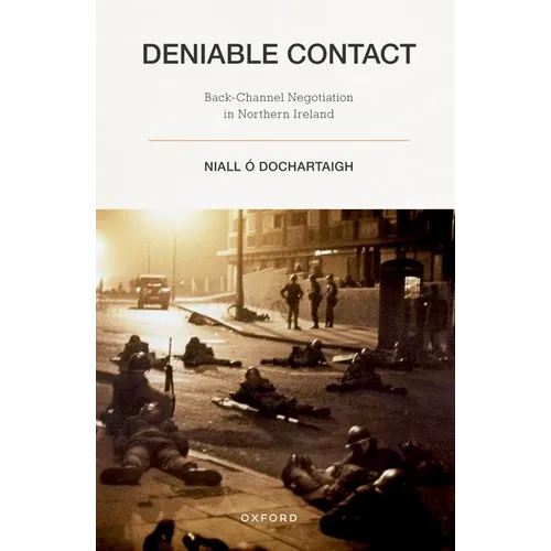 Deniable Contact: Back-Channel Negotiation in Northern Ireland