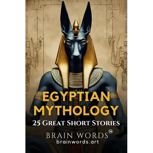 25 Great Short Stories - Egyptian Mythology