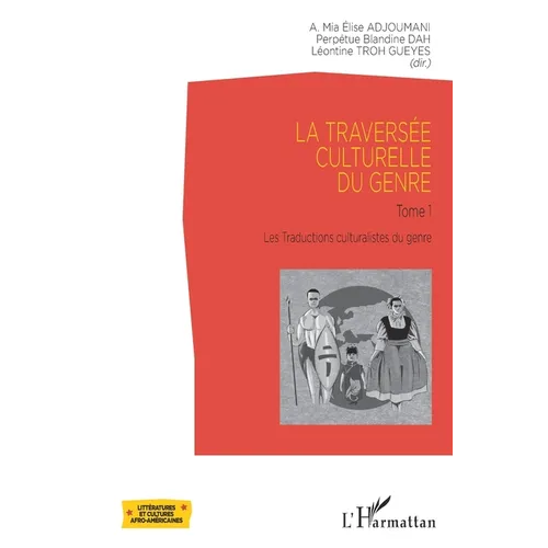 La traversée culturelle du genre: Tome 1 Les Traductions culturalistes du genre