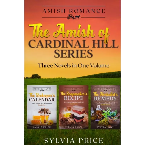 The Amish of Cardinal Hill Series: Three Amish Romance Novels in One Volume
