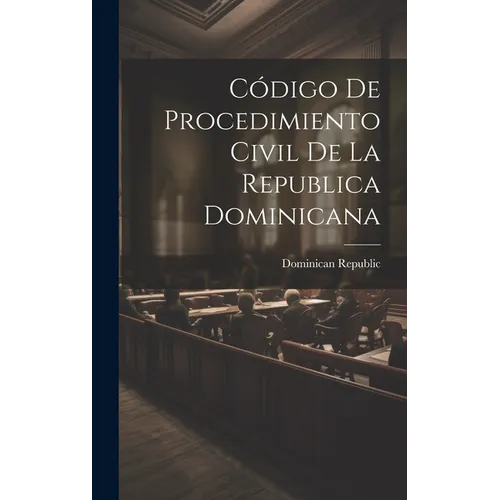 Código De Procedimiento Civil De La Republica Dominicana