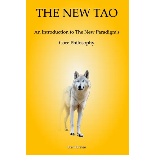 The New Tao: An Introduction to The New Paradigm's Core Philosophy