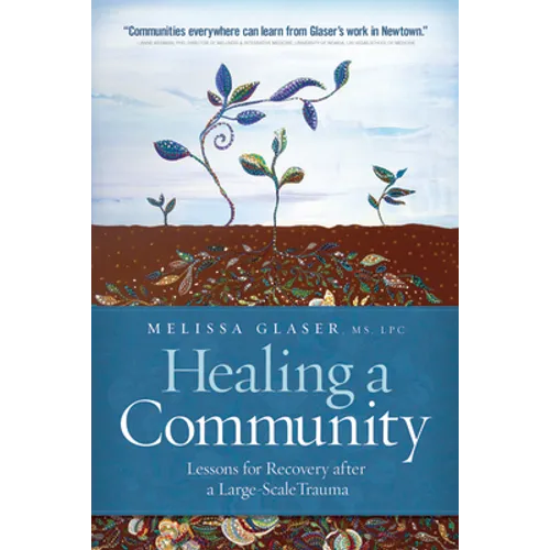 Healing a Community: Lessons for Recovery After a Large-Scale Trauma