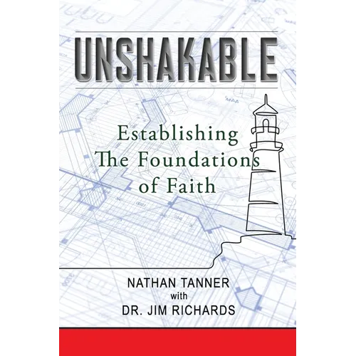 Unshakable: Establishing the Foundations of Faith