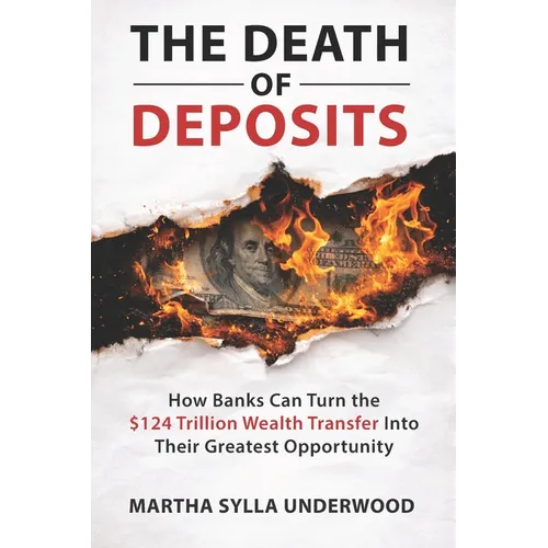 The Death of Deposits: How Banks Can Turn the $124 Trillion Wealth Transfer Into Their Greatest Opportunity