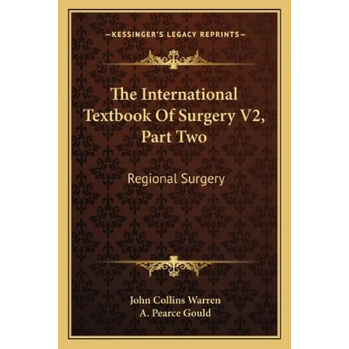 The International Textbook of Surgery V2, Part Two: Regional Surgery