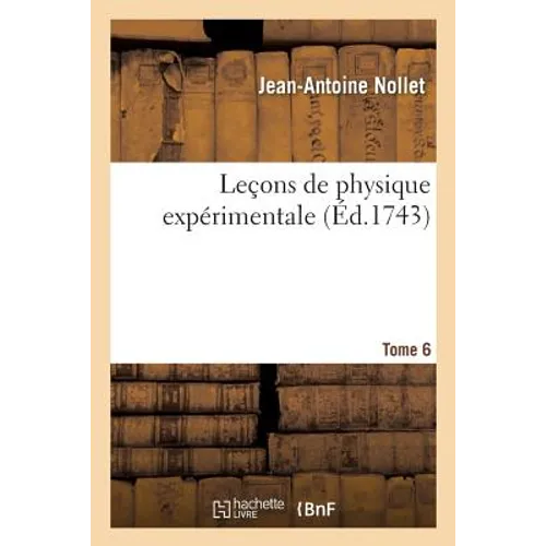 Leçons de Physique Expérimentale Tome 6