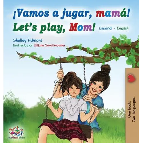 Vamos a jugar, mamá Let's play, Mom: Spanish English Bilingual Book