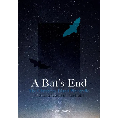 A Bat's End: The Christmas Island Pipistrelle and Extinction in Australia