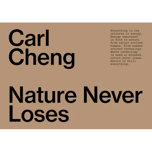 Carl Cheng: Nature Never Loses