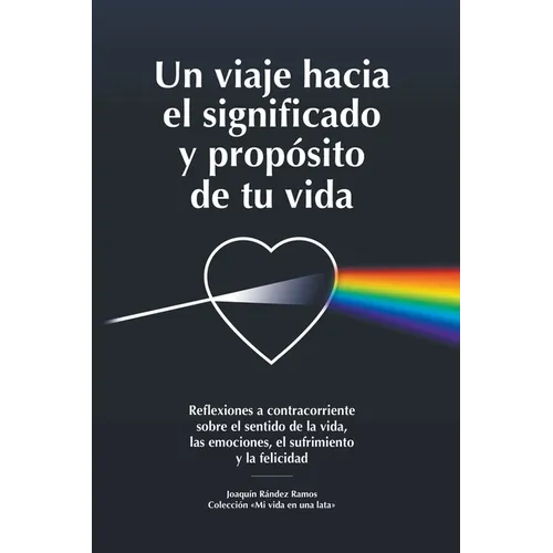 Un viaje hacia el significado y propósito de tu vida